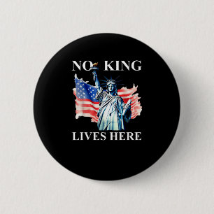 No King Lives No Kings In America Freedom American 6 Cm Round Badge
