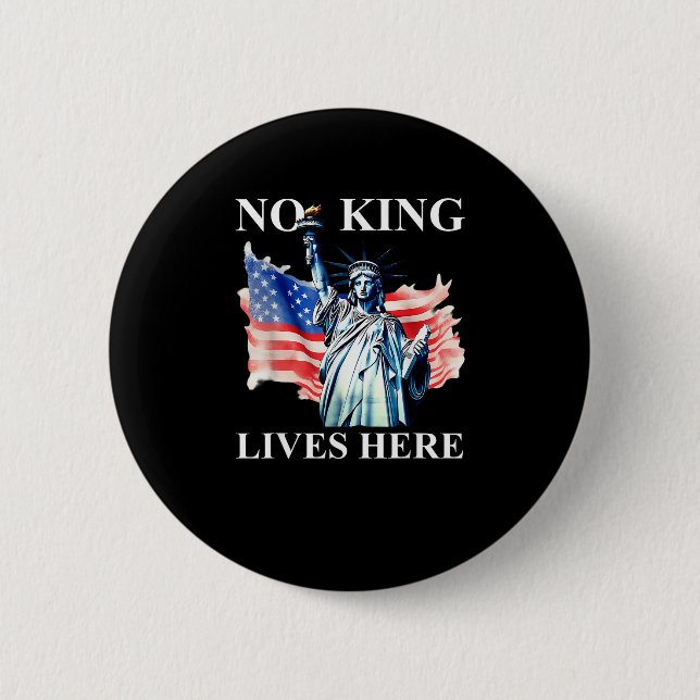 No King Lives No Kings In America Freedom American 6 Cm Round Badge (Front)