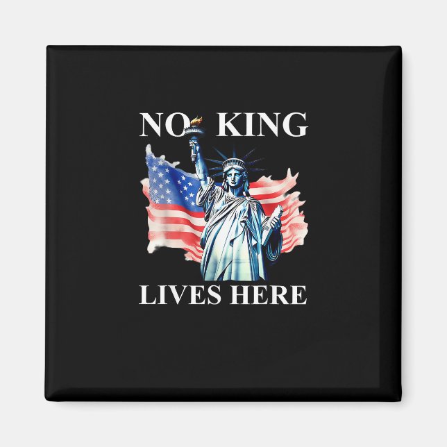 No King Lives No Kings In America Freedom American Magnet (Front)