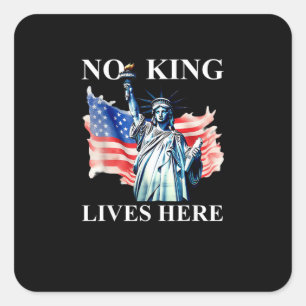 No King Lives No Kings In America Freedom American Square Sticker