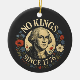 No King Since 1776 American Democracy Protest Ceramic Ornament