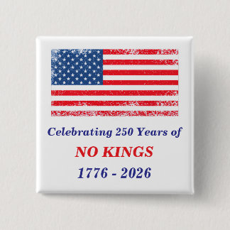 NO KINGS, 250 Years 15 Cm Square Badge