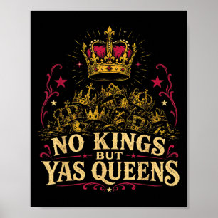 No kings but yas queens lgbtq pride ally  poster