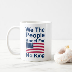 NO KINGS! COFFEE MUG
