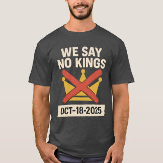 No Kings Day 2.0 No Kings Protest October 18 T-Shirt