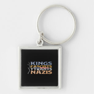 No Kings, Fascists, Tyrants, Nazis – Anti-Authorit Key Ring