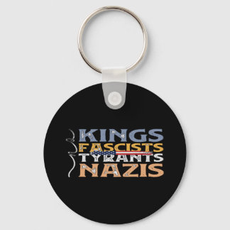 No Kings, Fascists, Tyrants, Nazis – Anti-Authorit Key Ring