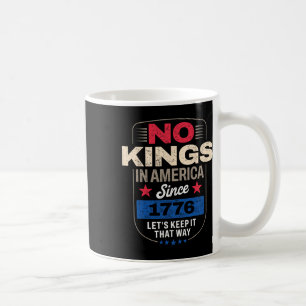 No Kings In America 8  Coffee Mug