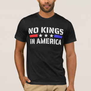 No Kings In America - Anti Monarchy T-Shirt
