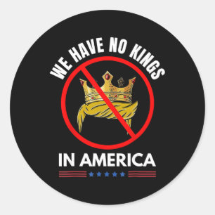 No Kings In America Democracy United States Indepe Classic Round Sticker