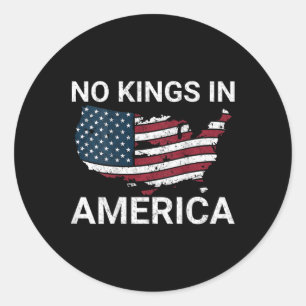 No Kings In America Dump Trump No Authoritarians I Classic Round Sticker