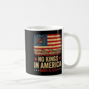 No Kings in America March 28 2026 No Kings Day Coffee Mug