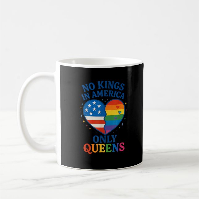 No Kings In America Only Queens Funny Queer Gay Pr Coffee Mug (Left)