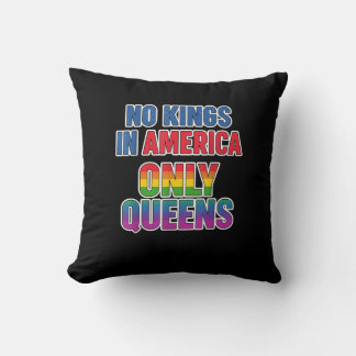 No Kings In America Only Queens Funny Queer Gay Pr Cushion