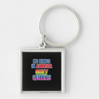No Kings In America Only Queens Funny Queer Gay Pr Key Ring