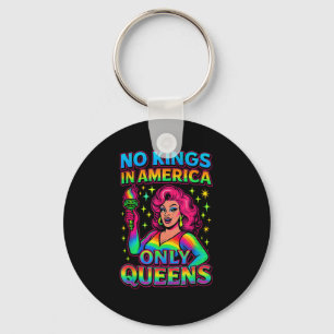 No Kings In America Only Queens Funny Queer Gay Pr Key Ring