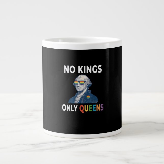 No Kings In America Only Queens Funny Queer Gay Pr Large Coffee Mug (Front)