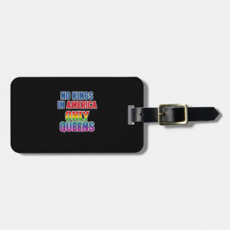 No Kings In America Only Queens Funny Queer Gay Pr Luggage Tag