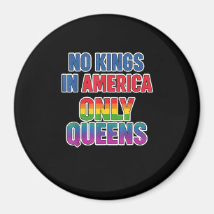 No Kings In America Only Queens Funny Queer Gay Pr Magnet