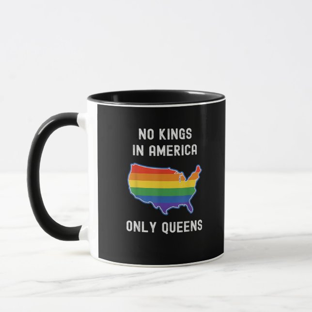 No Kings In America Only Queens Funny Queer Gay Pr Mug (Left)