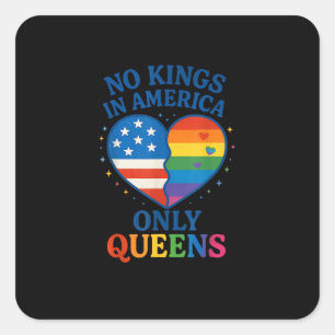 No Kings In America Only Queens Funny Queer Gay Pr Square Sticker