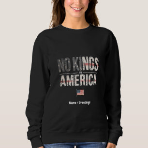 No Kings in America Proudly Independent & Free Sweatshirt