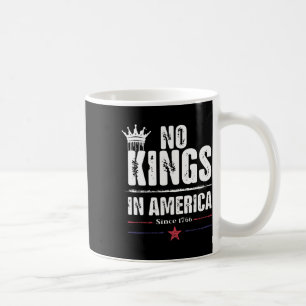 No Kings In America Since 1766 Equal Rights Anti T Coffee Mug