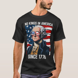 No Kings In America Since 1776 11 T-Shirt