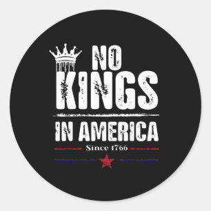 No Kings In America Since 1776 17  Classic Round Sticker