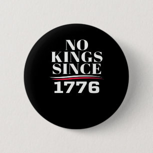 No Kings In America Since 1776 #1 Classic 6 Cm Round Badge