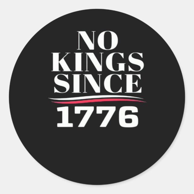 No Kings In America Since 1776 #1 Classic Classic Round Sticker (Front)