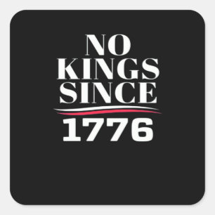 No Kings In America Since 1776 #1 Classic Square Sticker