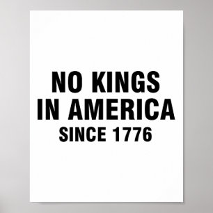 No Kings In America Since 1776 21 Poster