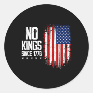 No Kings In America Since 1776 4th Of July Indepen Classic Round Sticker