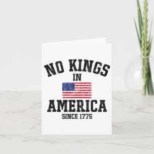 No Kings In America Since 1776 4th Of July Patriot Card