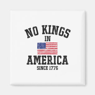 No Kings In America Since 1776 4th Of July Patriot Magnet
