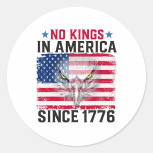 No Kings In America Since 1776 6 Classic Round Sticker