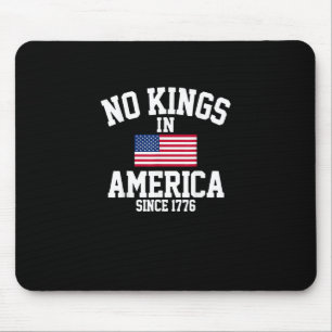 No Kings In America Since 1776 America Flag Mouse Pad