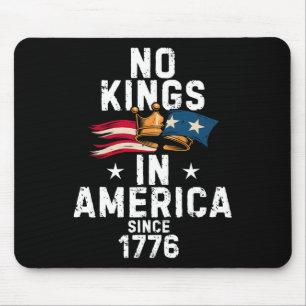 No Kings In America Since 1776 Anti Trump Tee Mouse Pad