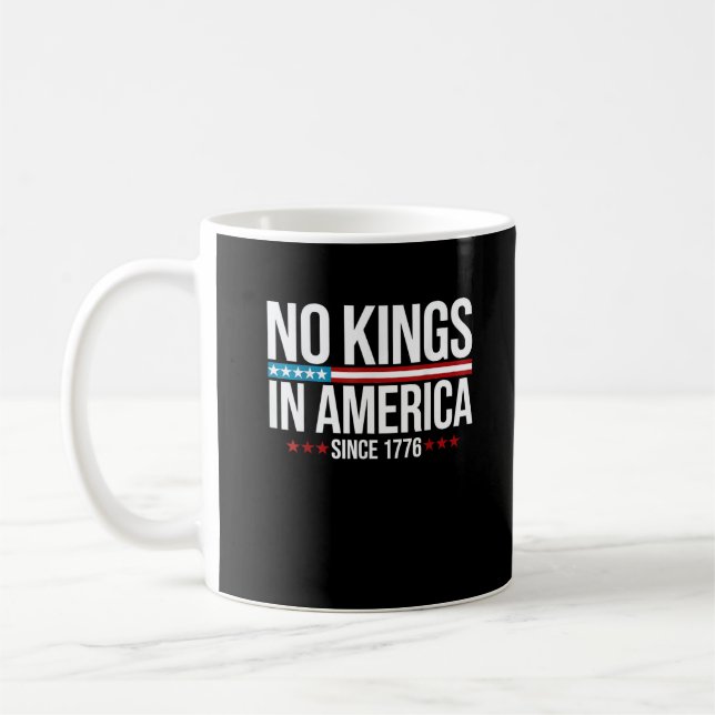 No Kings In America Since 1776 Artistic Graphic Coffee Mug (Left)