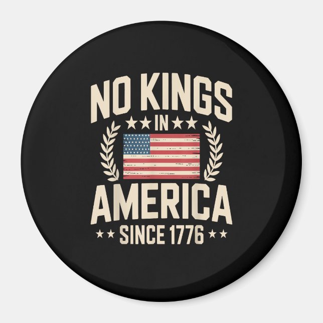 No Kings In America Since 1776 Casual Cool Design Magnet (Front)