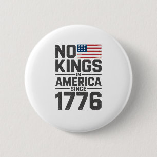 No Kings In America Since 1776 Creative Design 6 Cm Round Badge