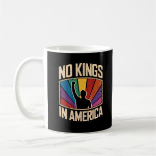 No Kings In America Since 1776 Creative Design Coffee Mug