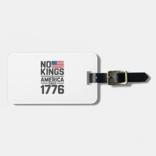 No Kings In America Since 1776 Creative Design Luggage Tag