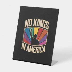 No Kings In America Since 1776 Creative Design Pedestal Sign