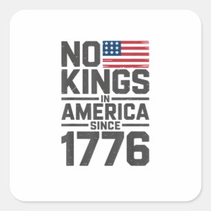 No Kings In America Since 1776 Creative Design Square Sticker