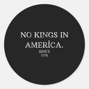 No Kings In America Since 1776 Democrats Patriotic Classic Round Sticker