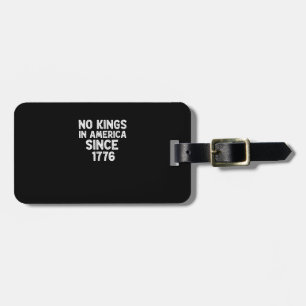 No Kings In America Since 1776 Democrats Patriotic Luggage Tag