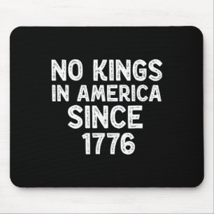 No Kings In America Since 1776 Democrats Patriotic Mouse Pad