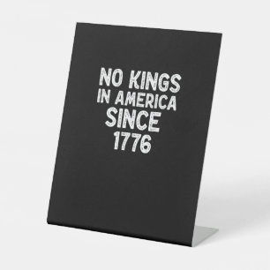 No Kings In America Since 1776 Democrats Patriotic Pedestal Sign